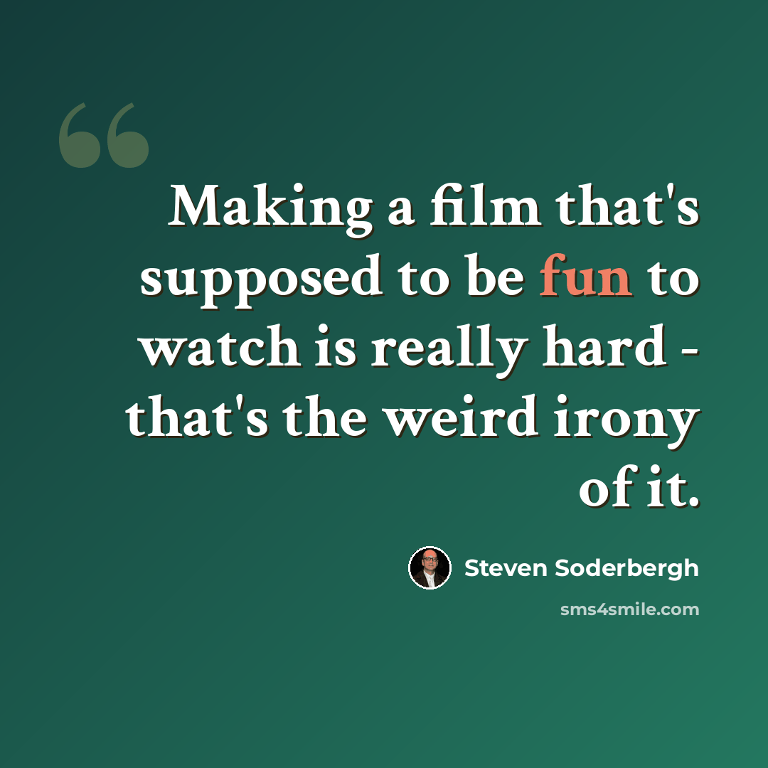 “Making a film that's supposed to be fun to watch is really hard - that's the weird irony of it.” quote by Steven Soderbergh