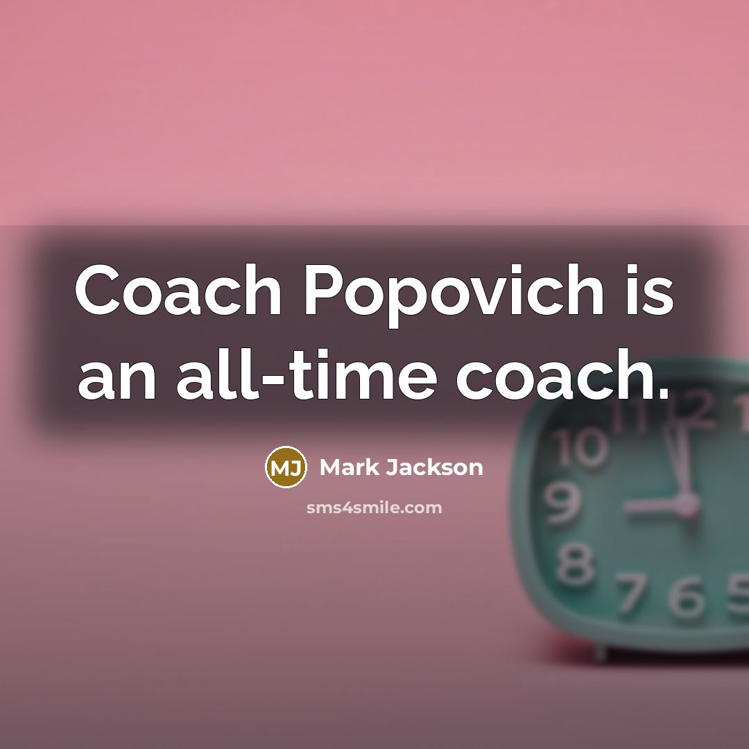 “Coach Popovich is an all-time coach.” quote by Mark Jackson