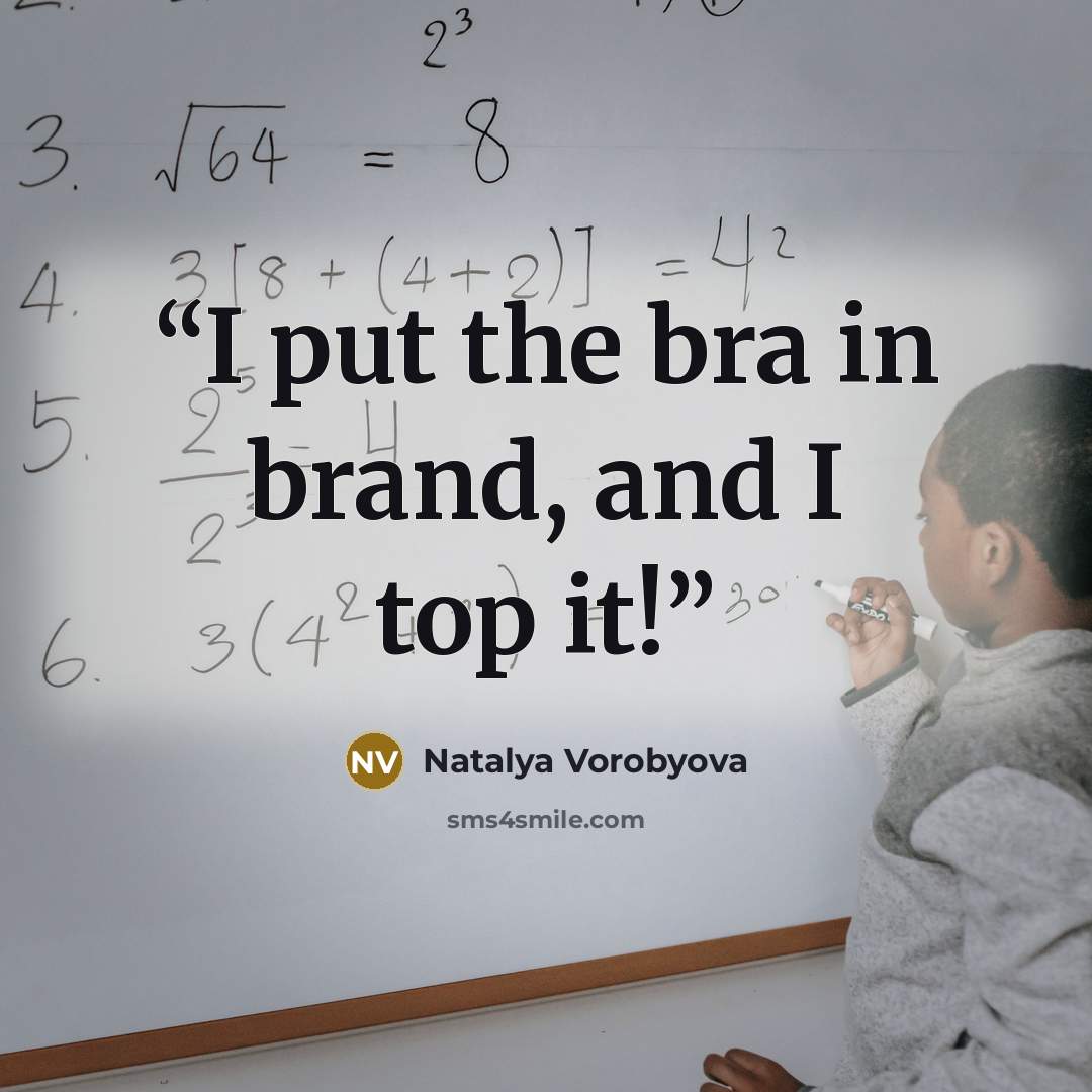 “I put the bra in brand, and I top it!” quote by Natalya Vorobyova
