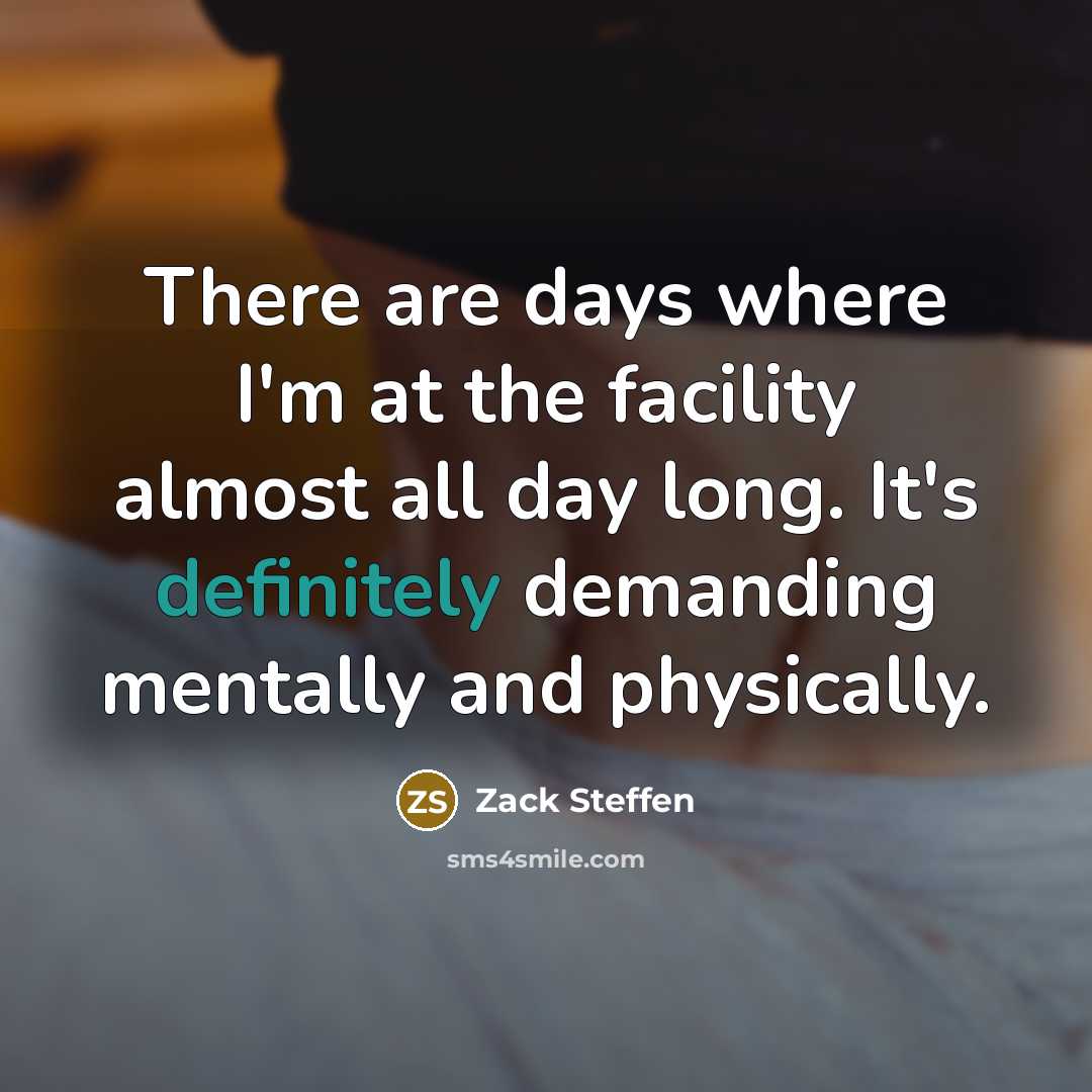 “There are days where I'm at the facility almost all day long. It's definitely demanding mentally and physically.” quote by Zack Steffen