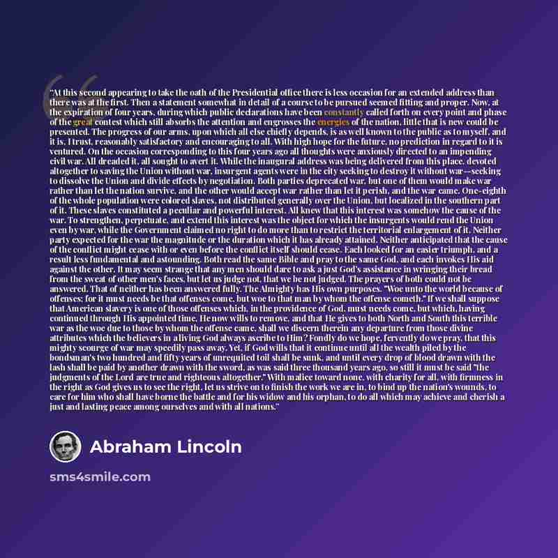 “At this second appearing to take the oath of the Presidential office there is less occasion for an extended address than there was at the first. Then a statement somewhat in detail of a course to be pursued seemed fitting and proper. Now, at the expiration of four years, during which public…” quote by Abraham Lincoln