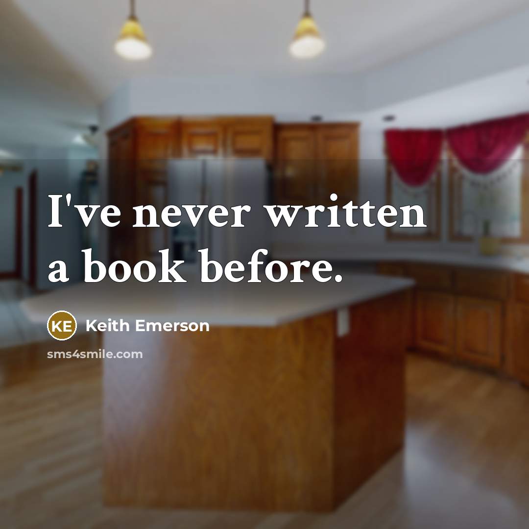 “I've never written a book before.” quote by Keith Emerson