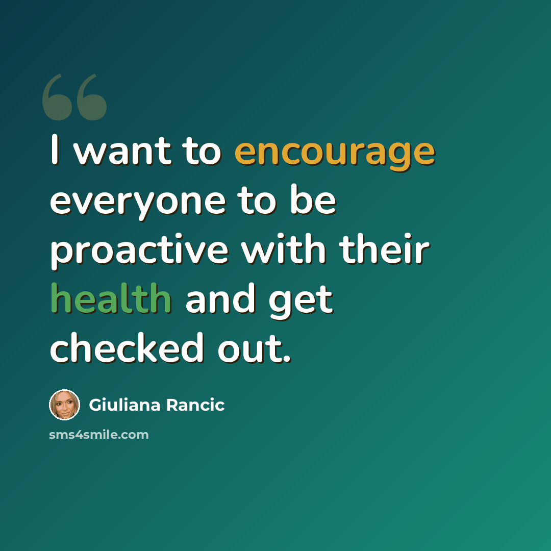 “I want to encourage everyone to be proactive with their health and get checked out.” quote by Giuliana Rancic