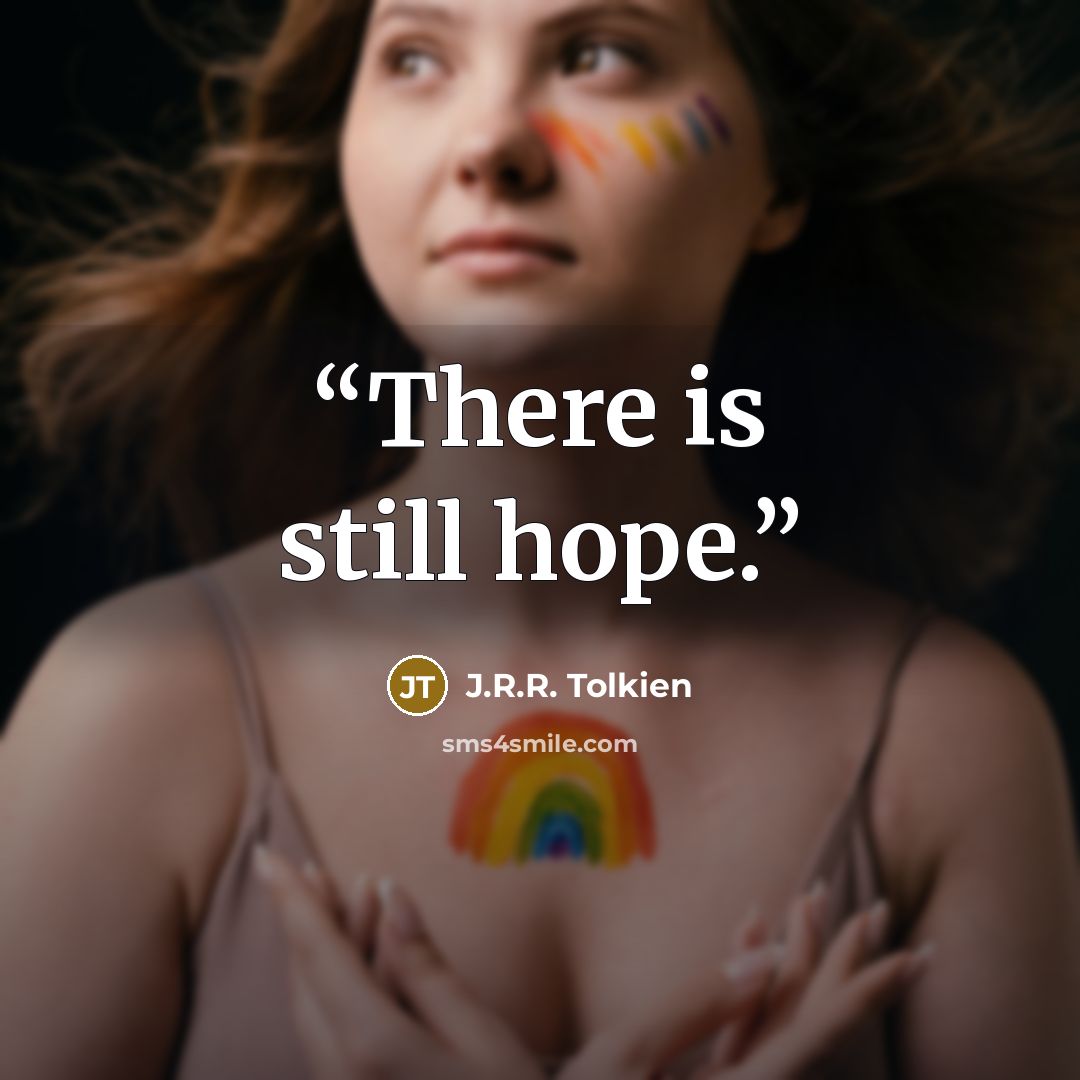 “There is still hope.” quote by J.R.R. Tolkien