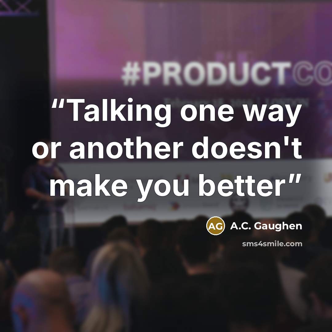 “Talking one way or another doesn't make you better” quote by A.C. Gaughen