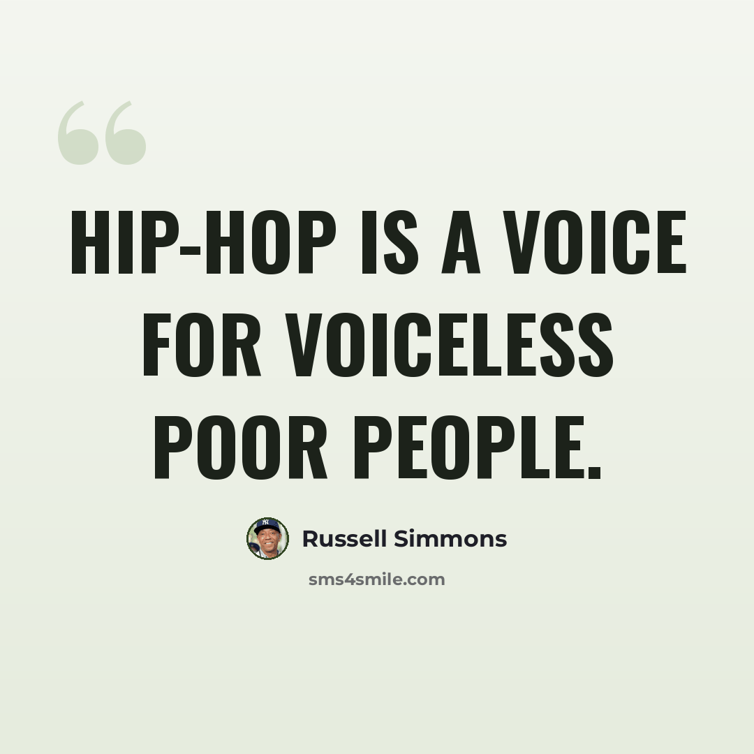 “Hip-hop is a voice for voiceless poor people.” quote by Russell Simmons