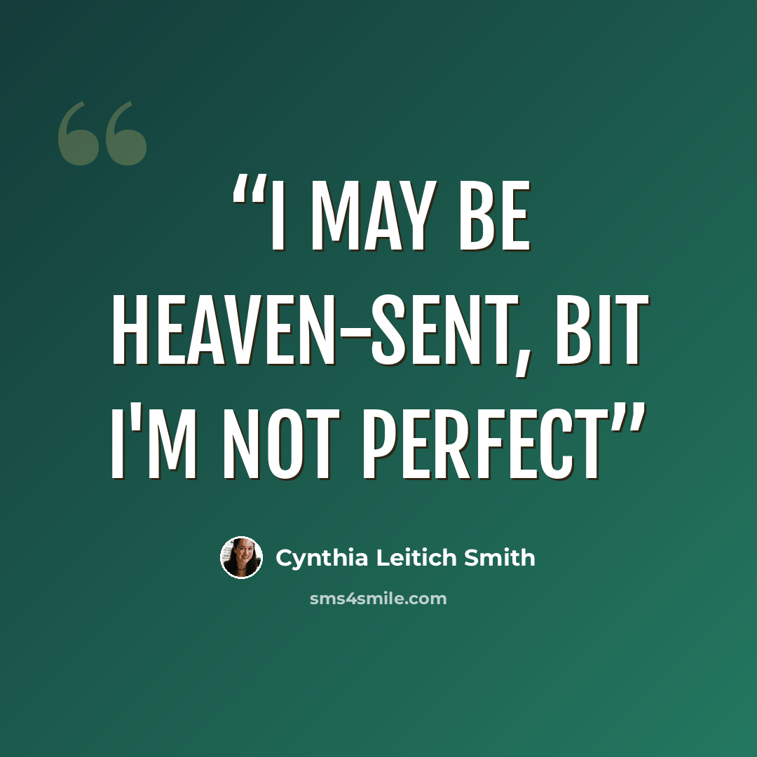 “I may be heaven-sent, bit I'm not perfect” quote by Cynthia Leitich Smith