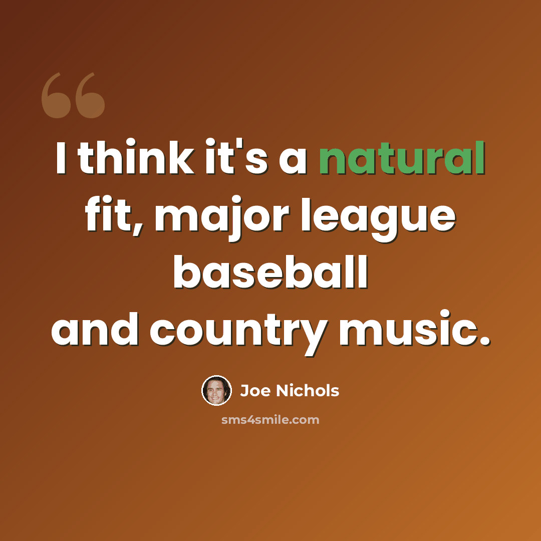 “I think it's a natural fit, major league baseball and country music.” quote by Joe Nichols
