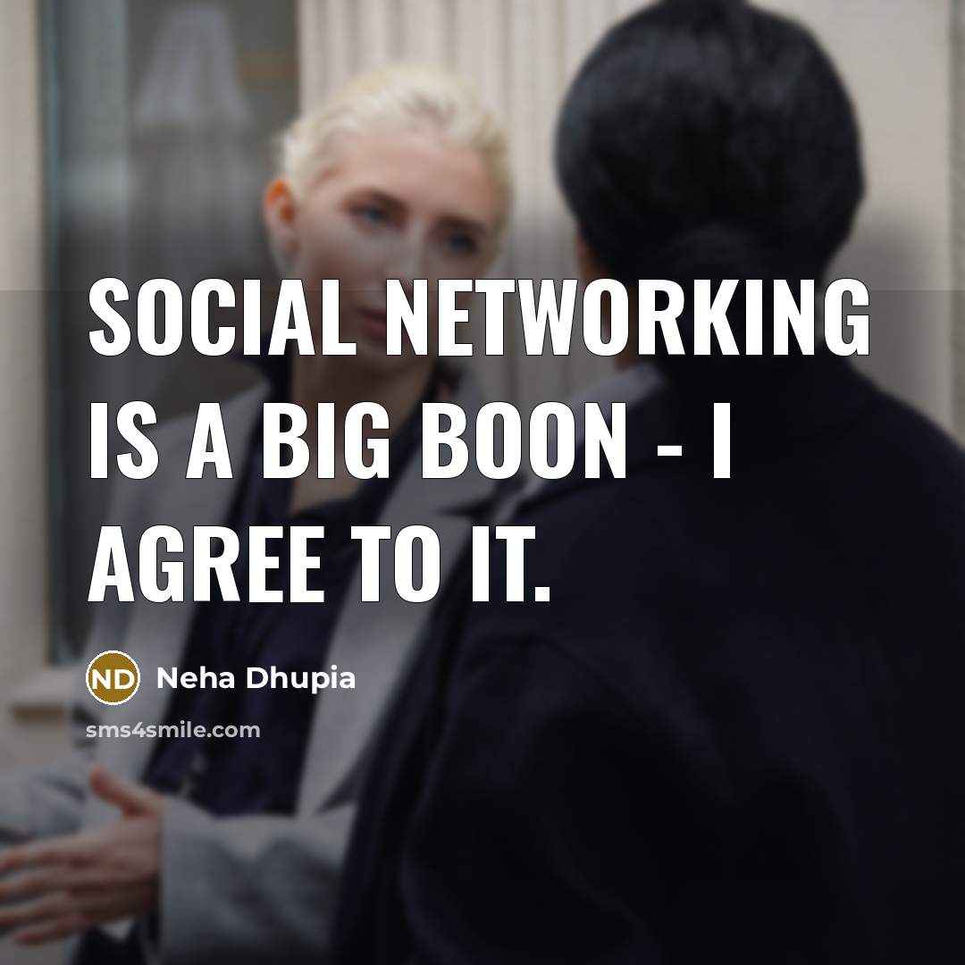 “Social networking is a big boon - I agree to it.” quote by Neha Dhupia