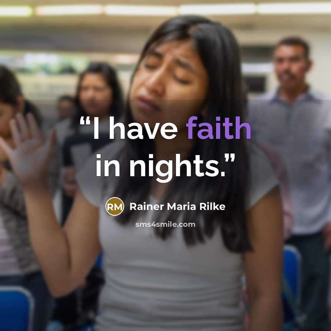 “I have faith in nights.” quote by Rainer Maria Rilke