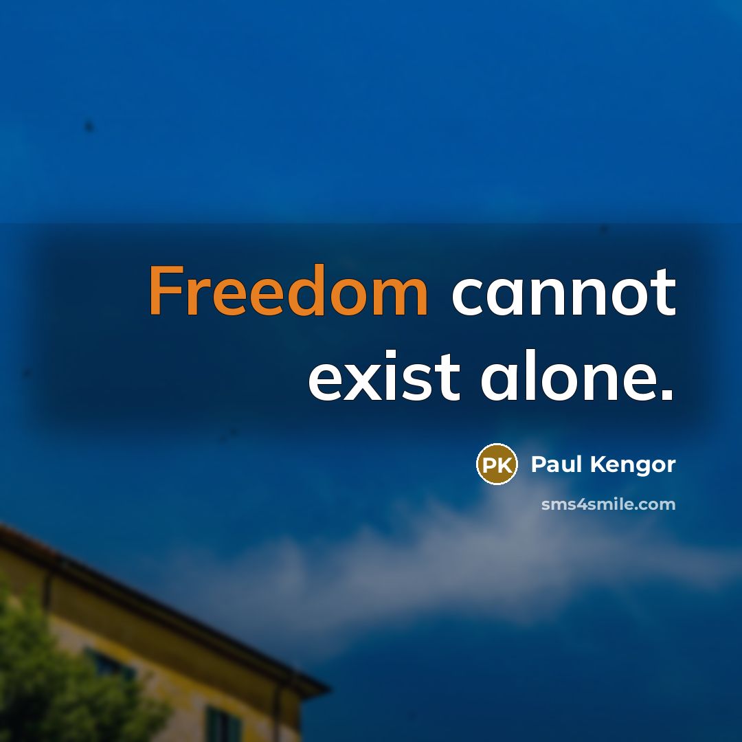 “Freedom cannot exist alone.” quote by Paul Kengor