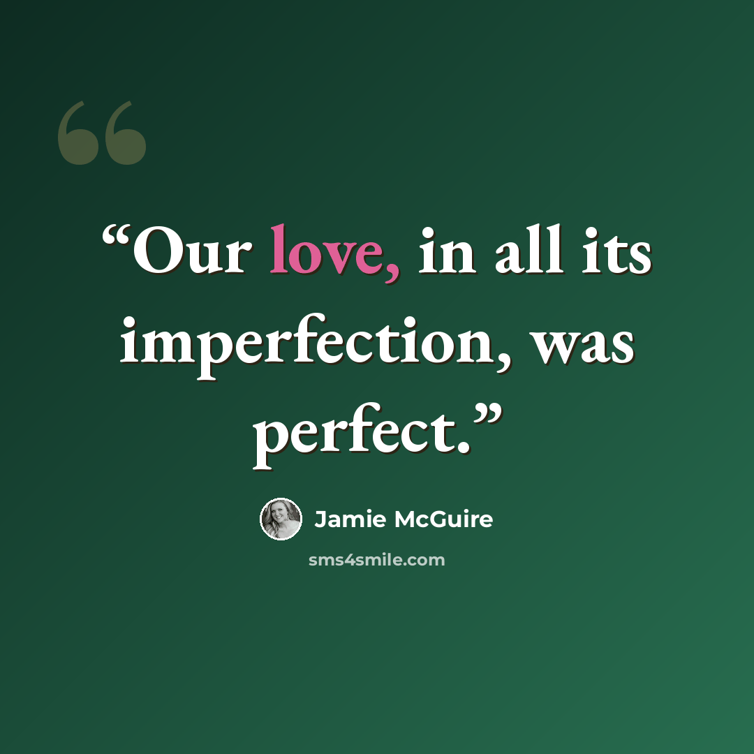 “Our love, in all its imperfection, was perfect.” quote by Jamie McGuire