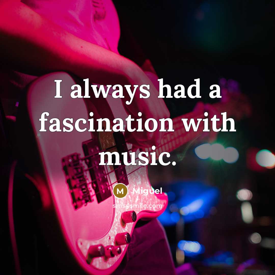 “I always had a fascination with music.” quote by Miguel