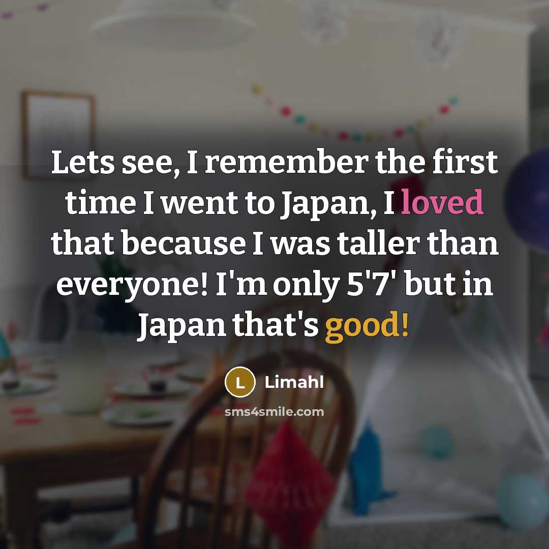 “Lets see, I remember the first time I went to Japan, I loved that because I was taller than everyone! I'm only 5'7' but in Japan that's good!” quote by Limahl
