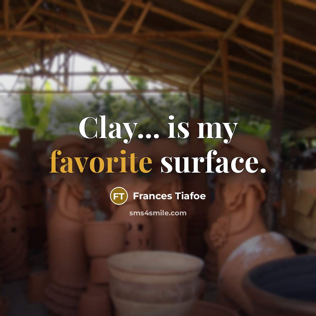 “Clay... is my favorite surface.” quote by Frances Tiafoe
