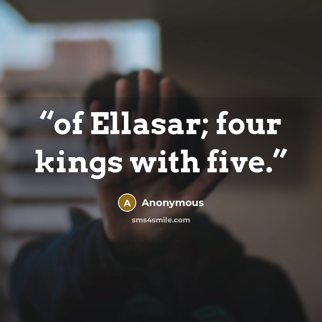 “of Ellasar; four kings with five.” quote by Anonymous