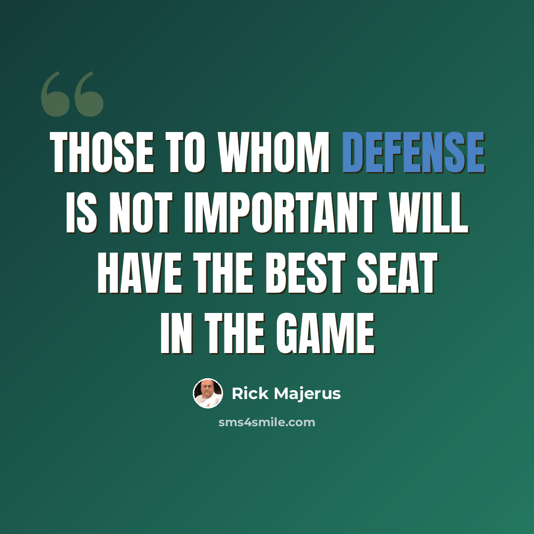 “Those to whom defense is not important will have the best seat in the game” quote by Rick Majerus