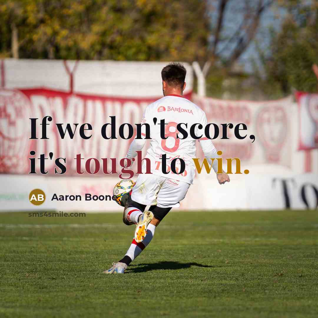 “If we don't score, it's tough to win.” quote by Aaron Boone