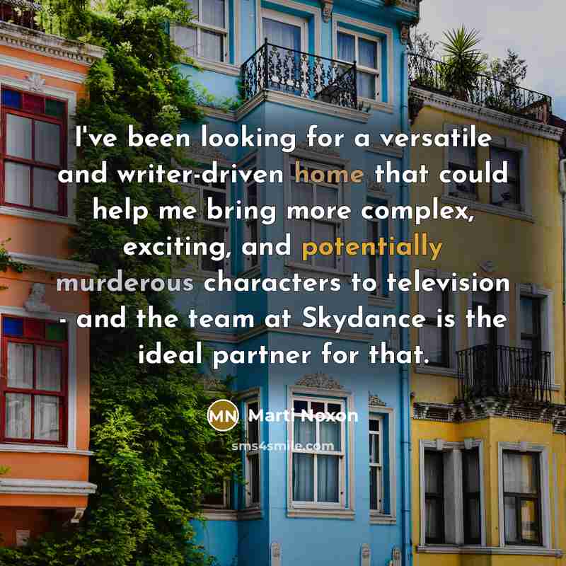 “I've been looking for a versatile and writer-driven home that could help me bring more complex, exciting, and potentially murderous characters to television - and the team at Skydance is the ideal partner for that.” quote by Marti Noxon