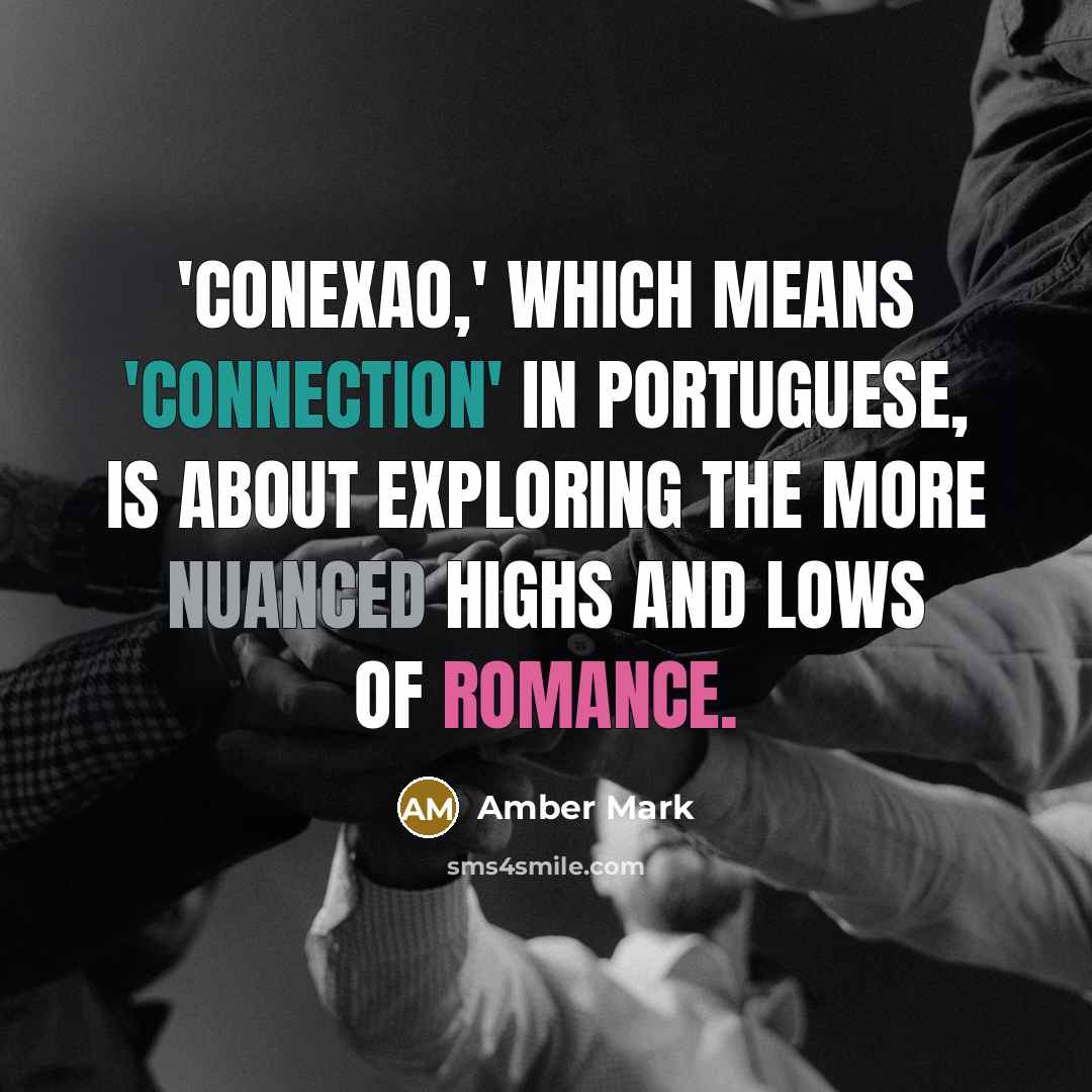 “'Conexao,' which means 'connection' in Portuguese, is about exploring the more nuanced highs and lows of romance.” quote by Amber Mark