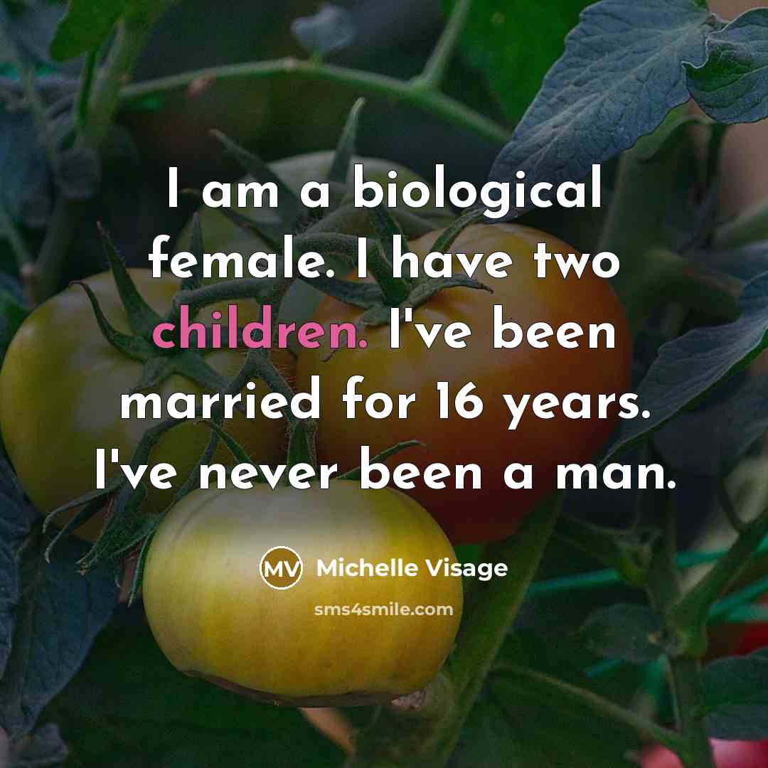 “I am a biological female. I have two children. I've been married for 16 years. I've never been a man.” quote by Michelle Visage
