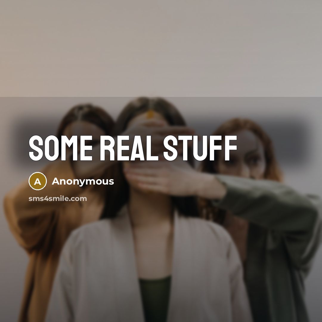 “Some real stuff” quote by Anonymous