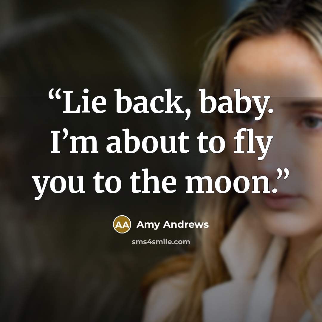 “Lie back, baby. I’m about to fly you to the moon.” quote by Amy Andrews