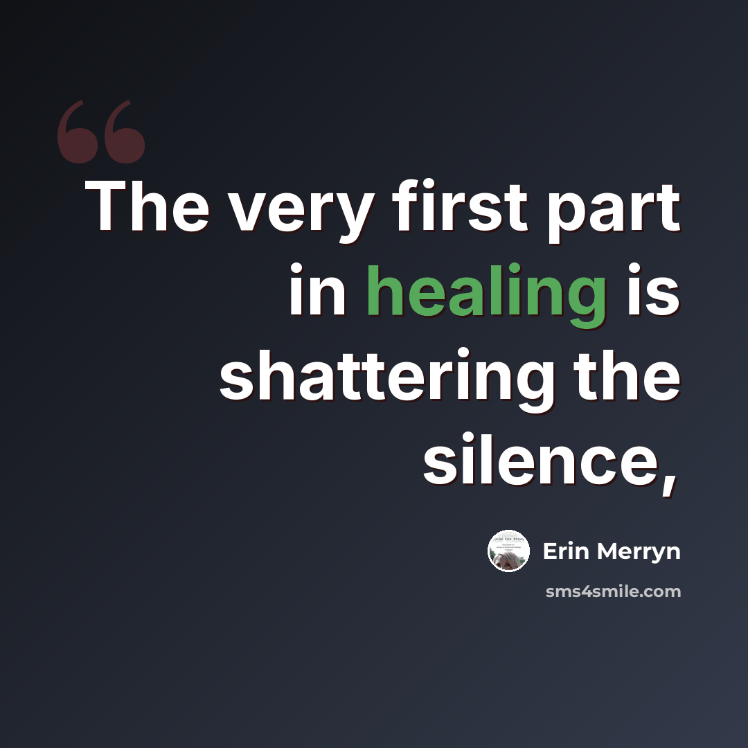 “The very first part in healing is shattering the silence,” quote by Erin Merryn