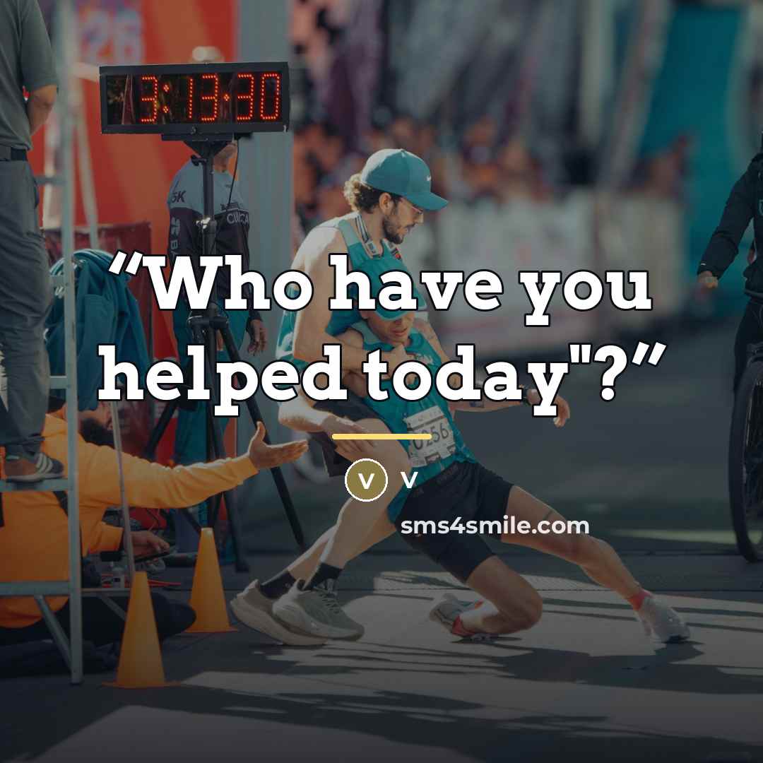 “Who have you helped today"?” quote by V