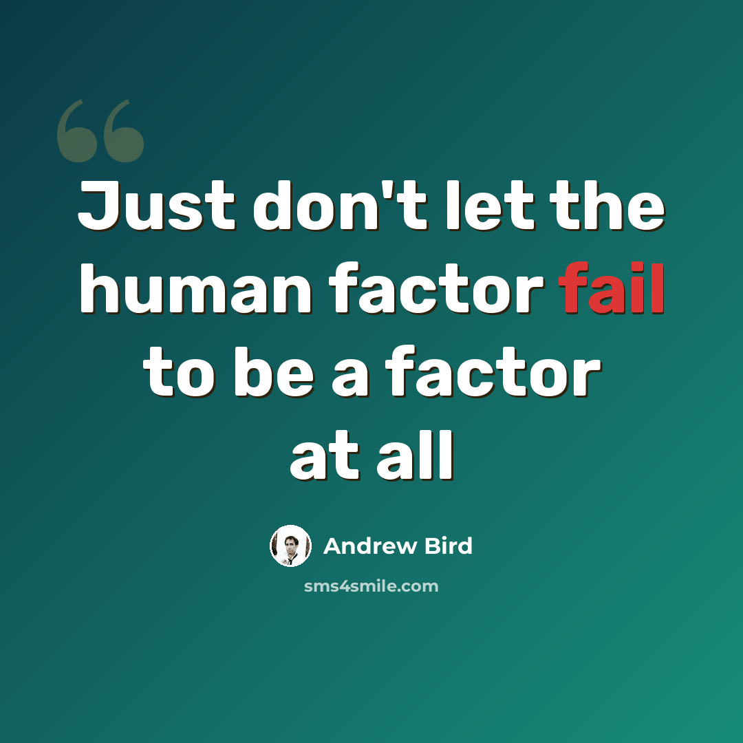 “Just don't let the human factor fail to be a factor at all” quote by Andrew Bird