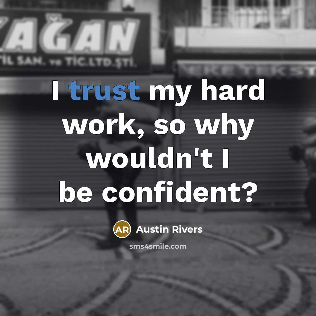 “I trust my hard work, so why wouldn't I be confident?” quote by Austin Rivers