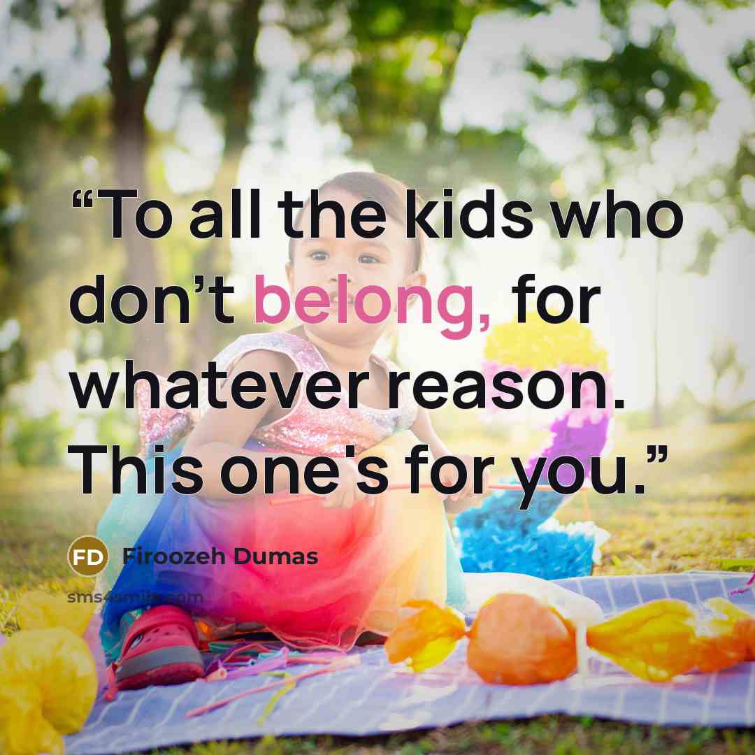 “To all the kids who don't belong, for whatever reason. This one's for you.” quote by Firoozeh Dumas