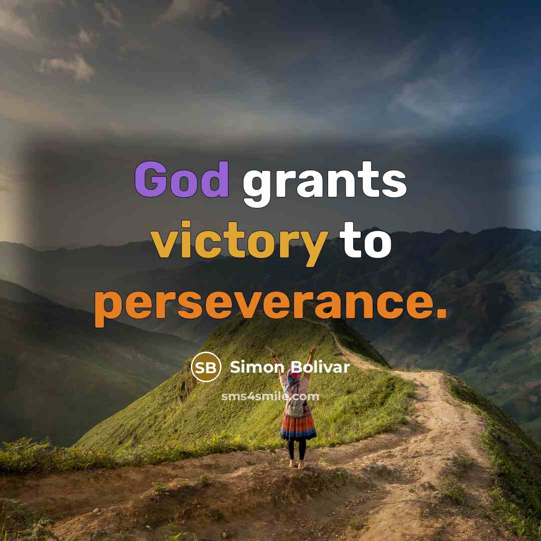 “God grants victory to perseverance.” quote by Simon Bolivar