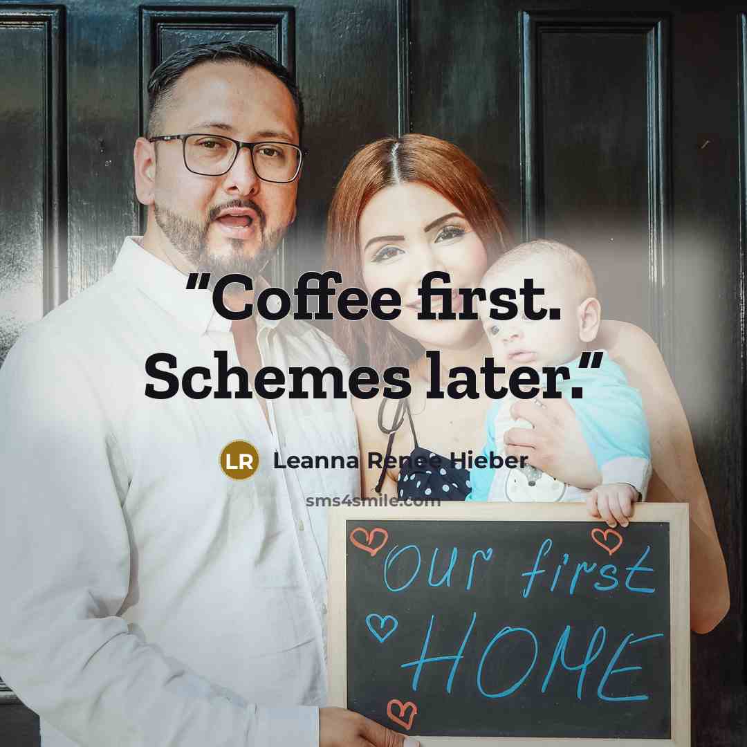 “Coffee first. Schemes later.” quote by Leanna Renee Hieber