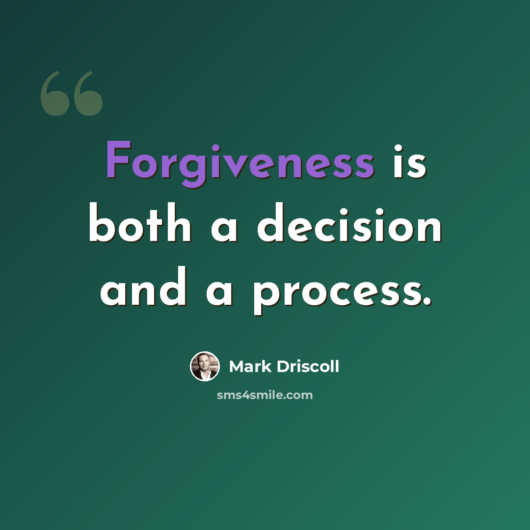 “Forgiveness is both a decision and a process.” quote by Mark Driscoll