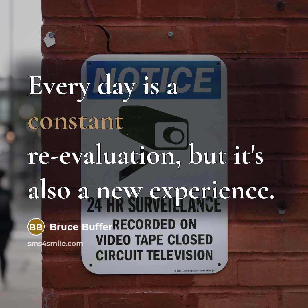 “Every day is a constant re-evaluation, but it's also a new experience.” quote by Bruce Buffer