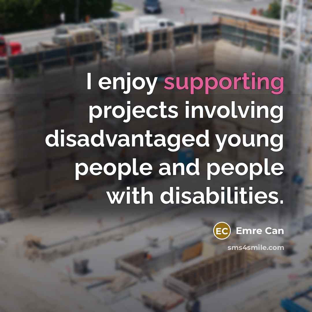 “I enjoy supporting projects involving disadvantaged young people and people with disabilities.” quote by Emre Can