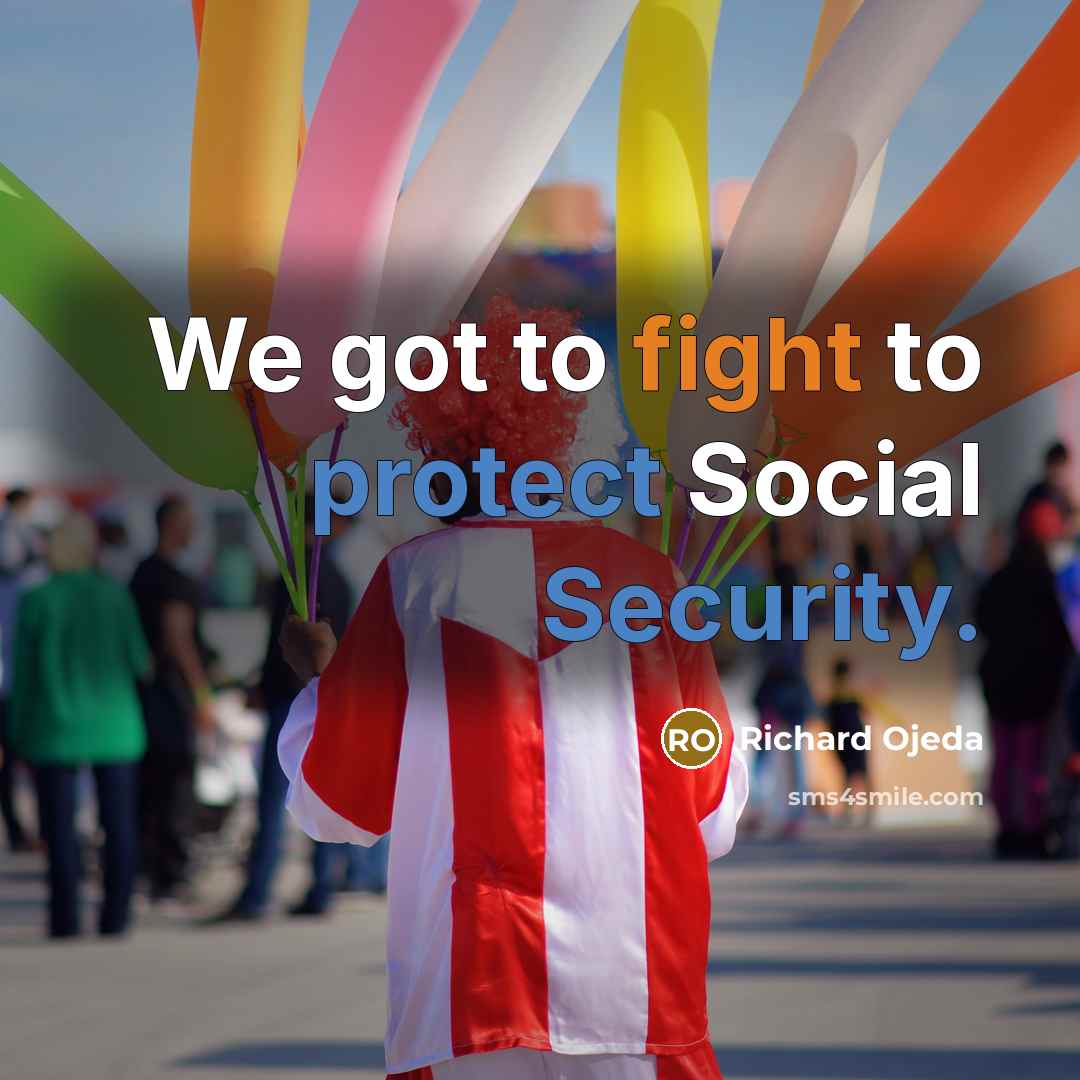 “We got to fight to protect Social Security.” quote by Richard Ojeda