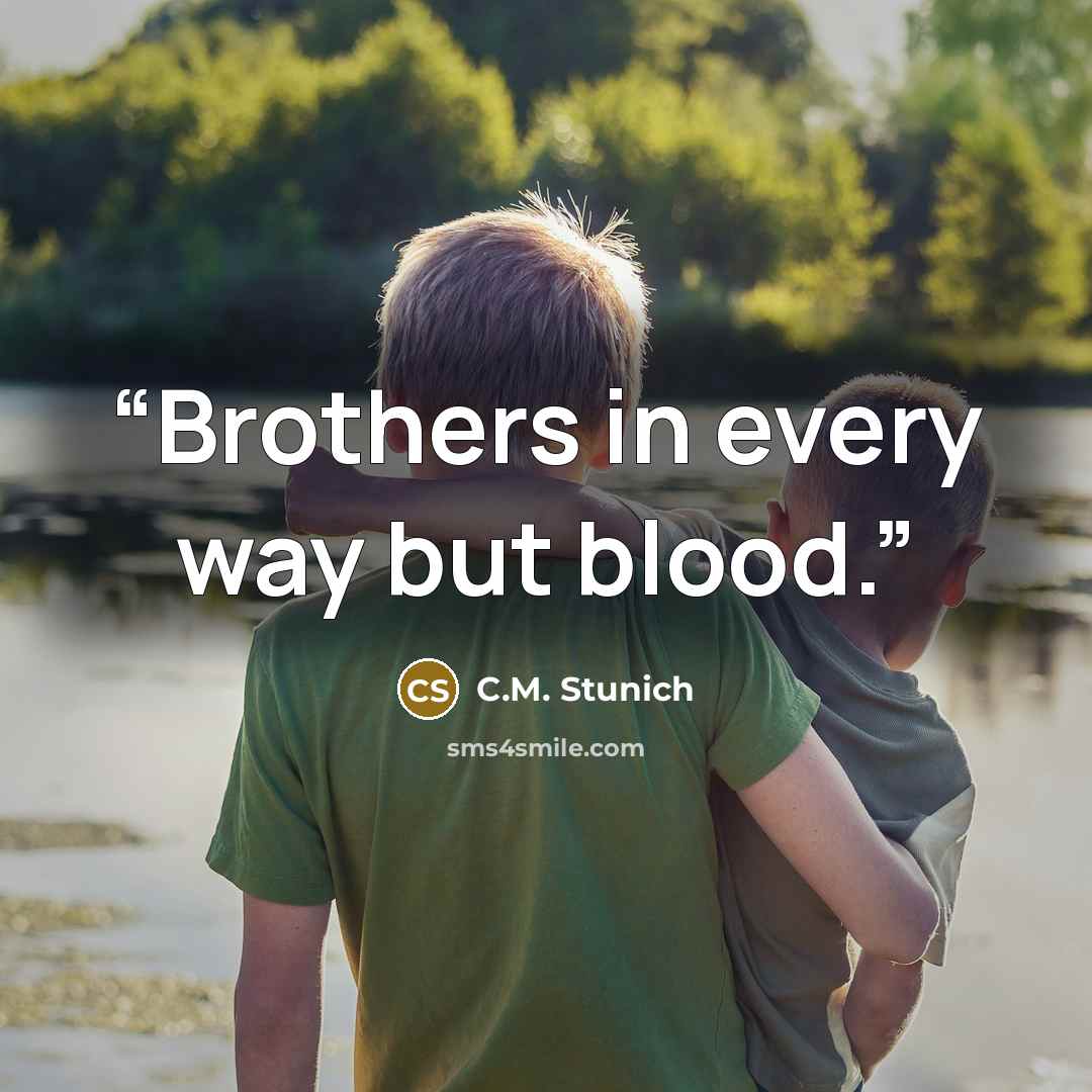“Brothers in every way but blood.” quote by C.M. Stunich