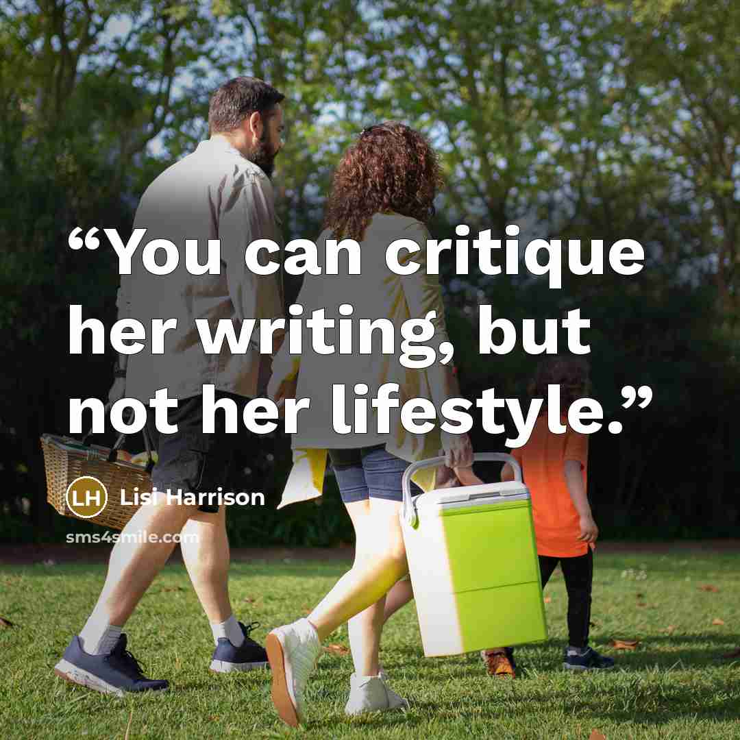 “You can critique her writing, but not her lifestyle.” quote by Lisi Harrison