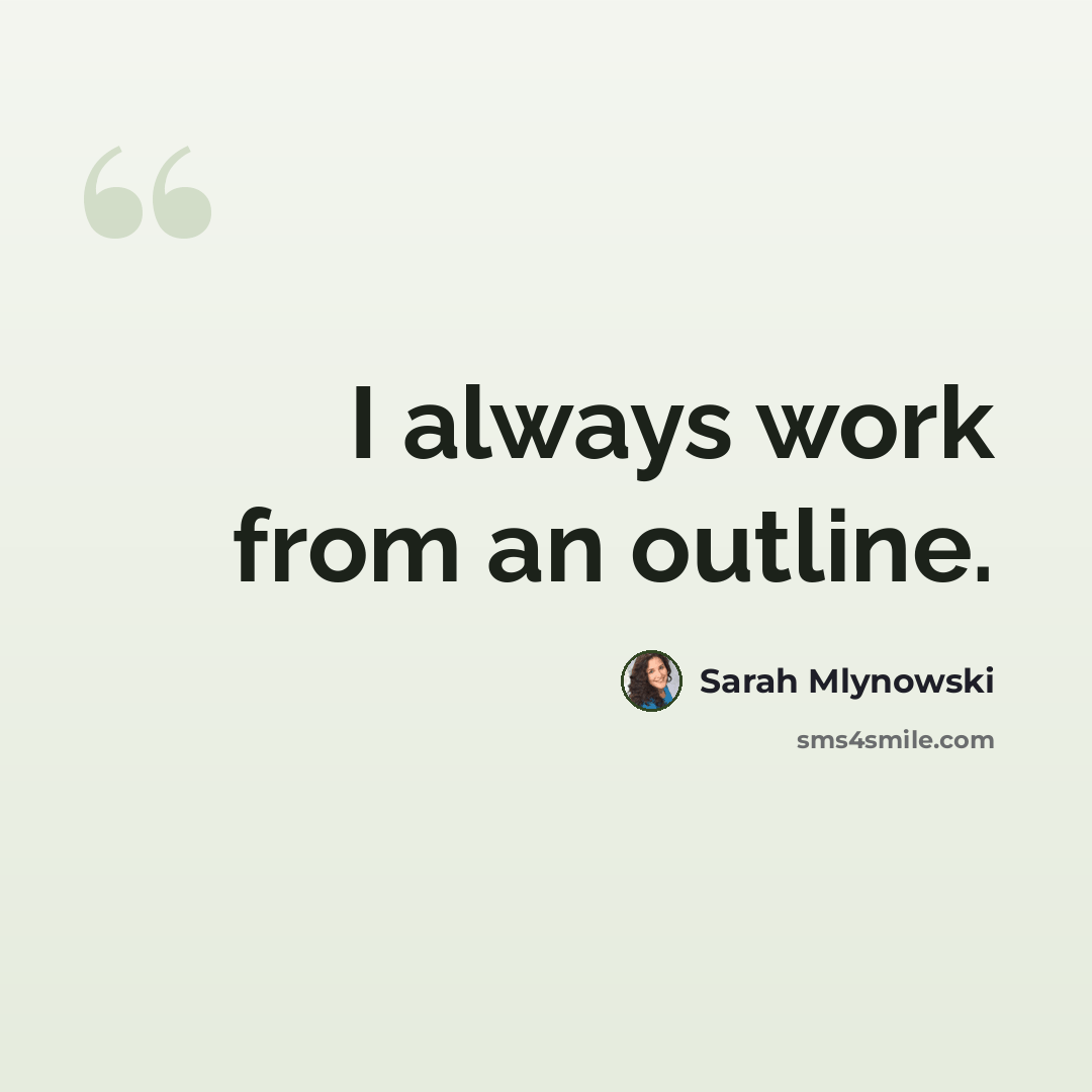 “I always work from an outline.” quote by Sarah Mlynowski