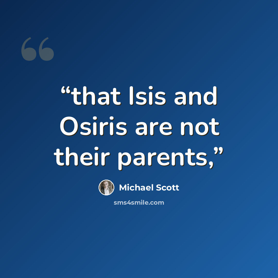 “that Isis and Osiris are not their parents,” quote by Michael Scott
