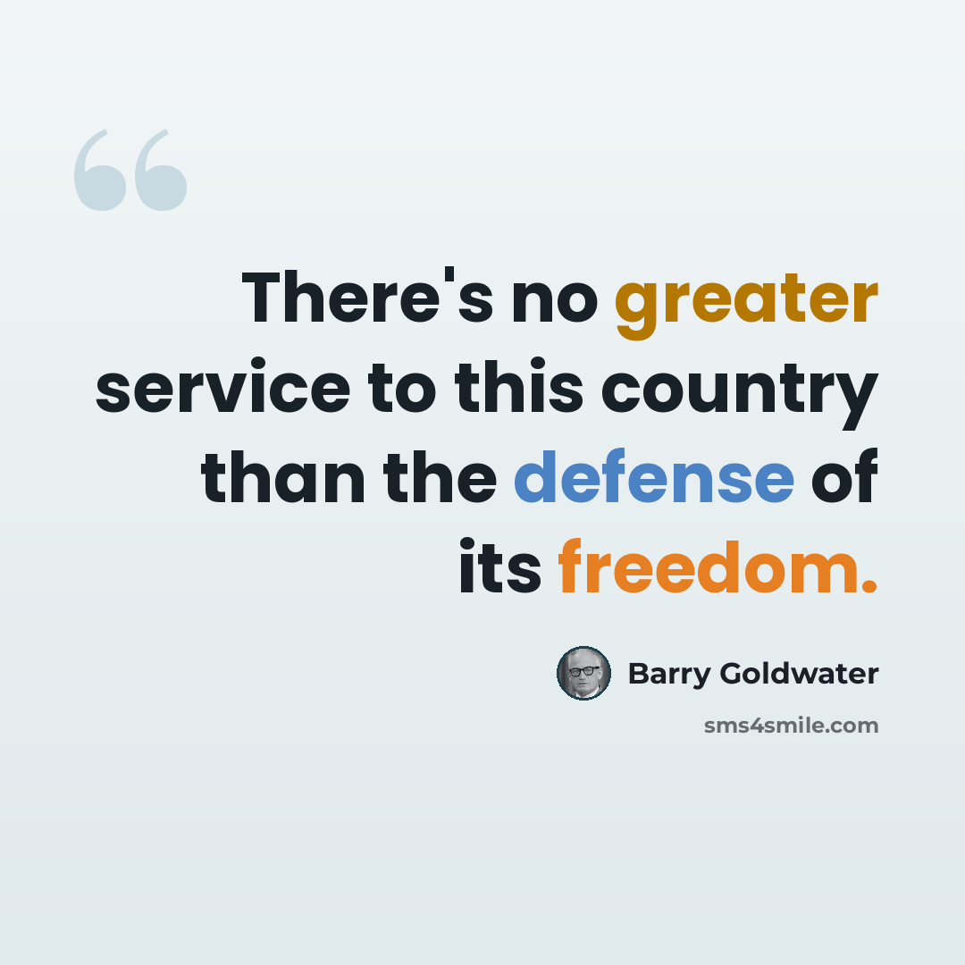 “There's no greater service to this country than the defense of its freedom.” quote by Barry Goldwater