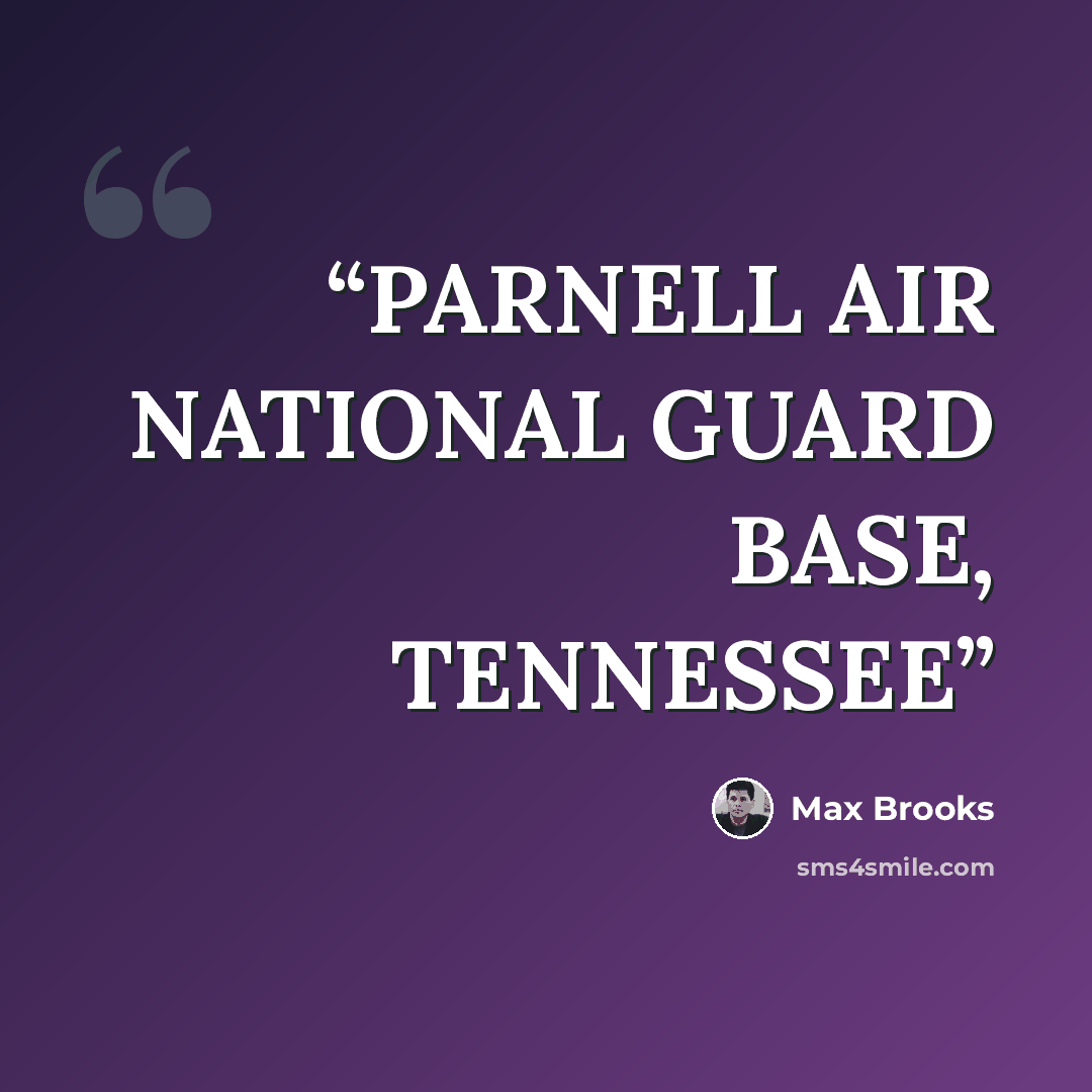 “PARNELL AIR NATIONAL GUARD BASE, TENNESSEE” quote by Max Brooks