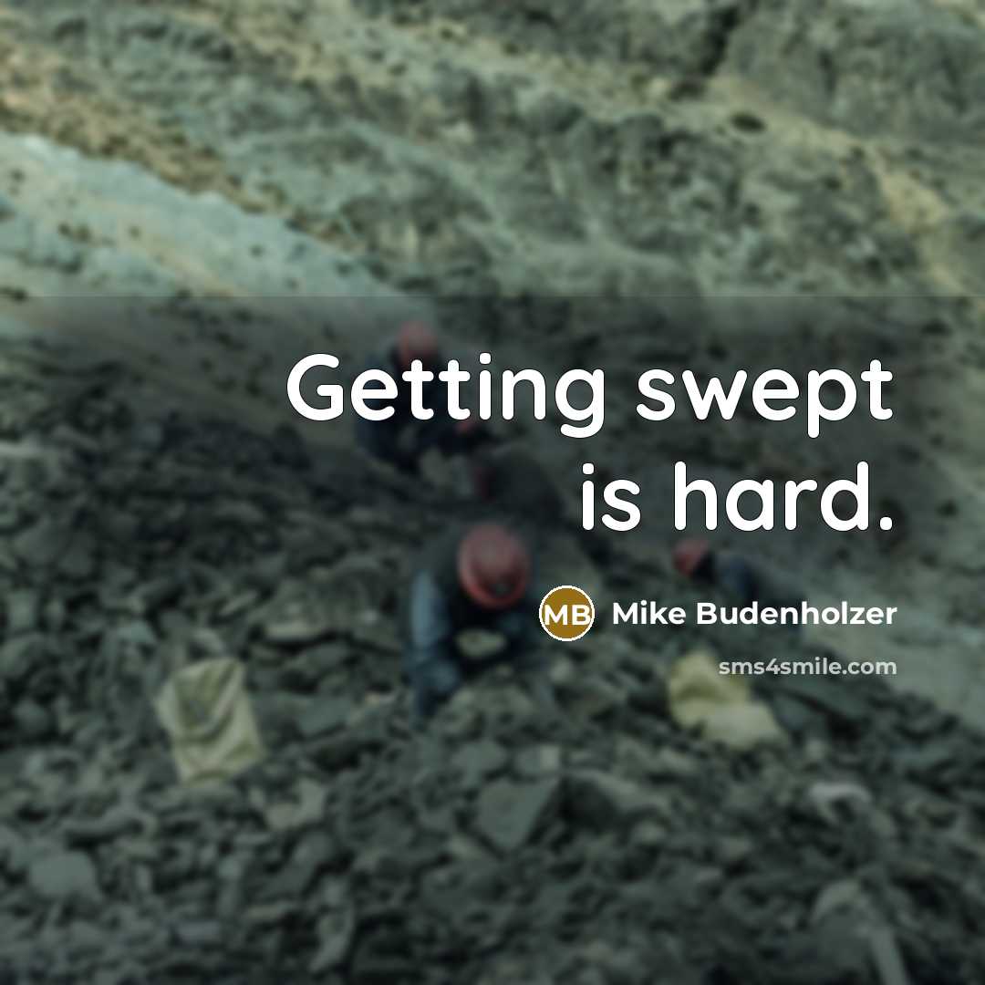 “Getting swept is hard.” quote by Mike Budenholzer
