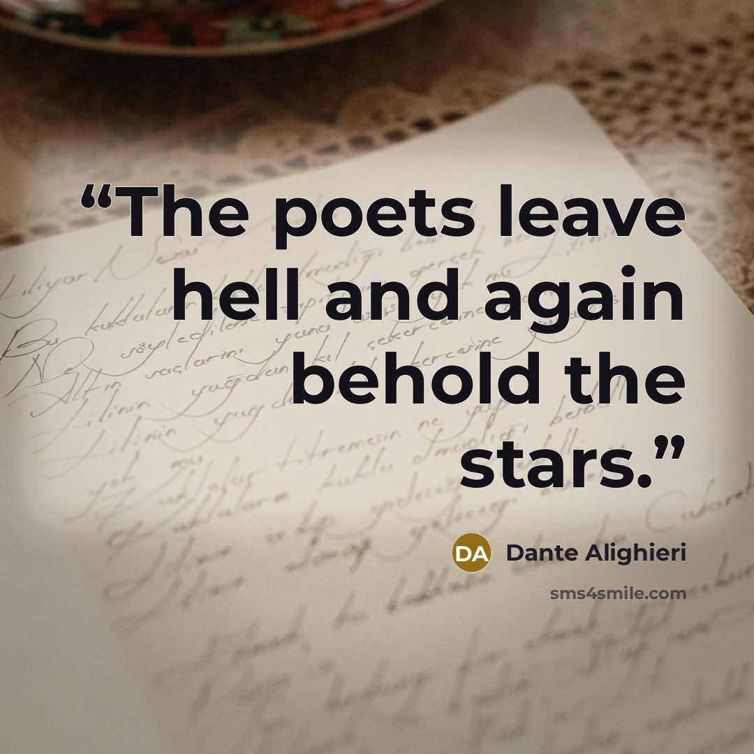 “The poets leave hell and again behold the stars.” quote by Dante Alighieri