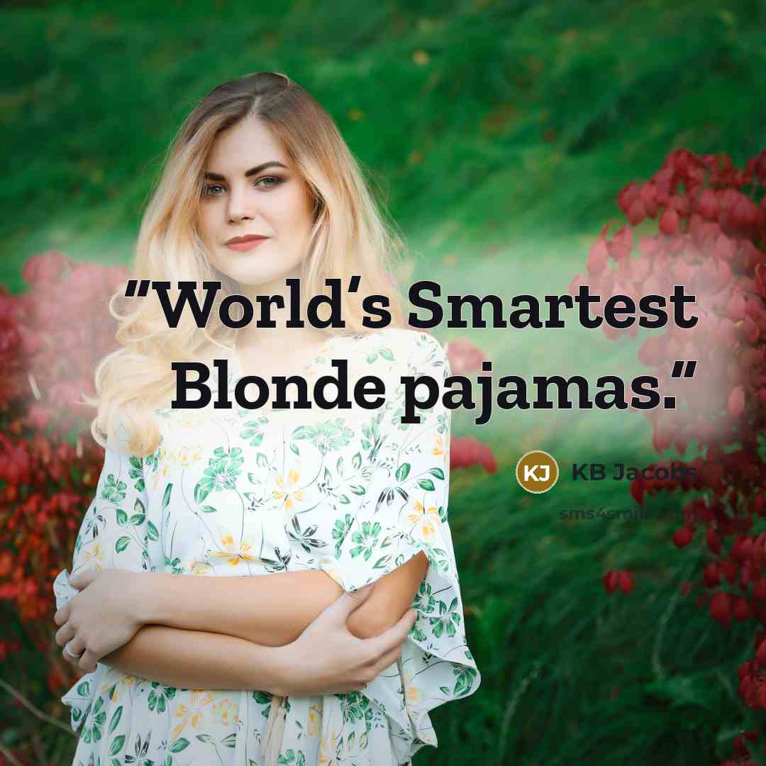 “World’s Smartest Blonde pajamas.” quote by KB Jacobs