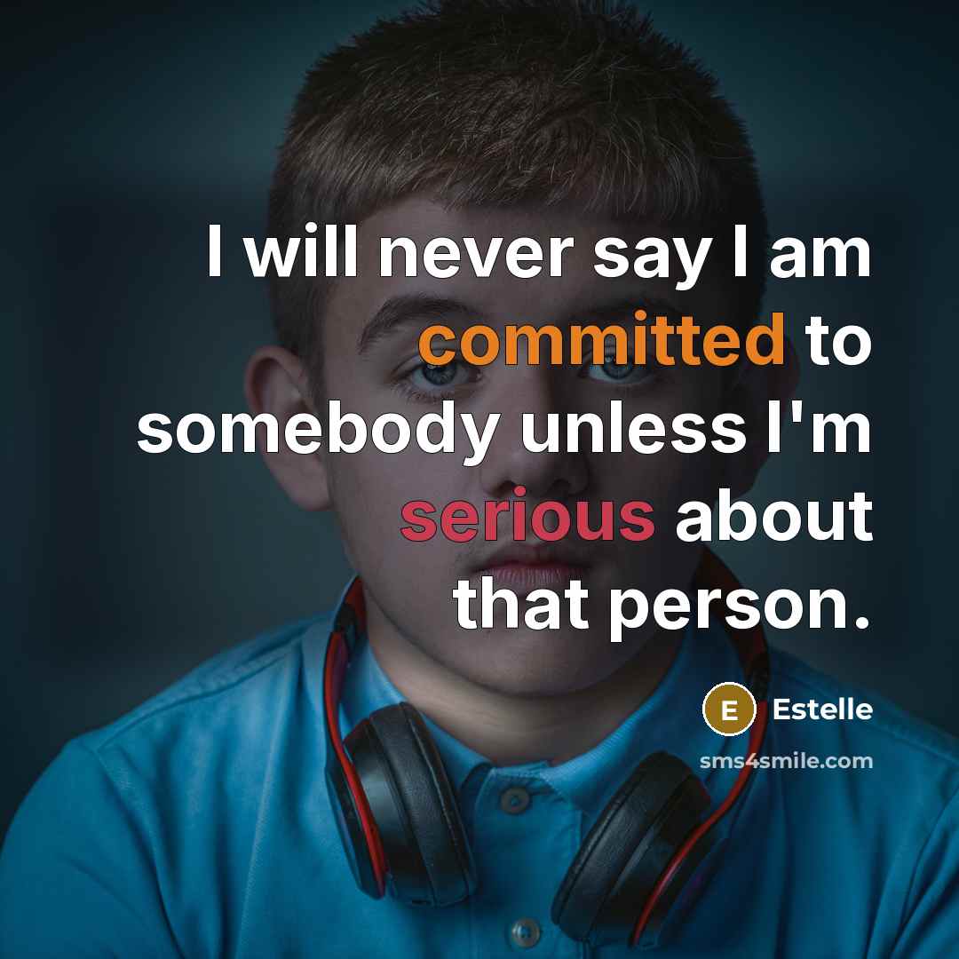 “I will never say I am committed to somebody unless I'm serious about that person.” quote by Estelle