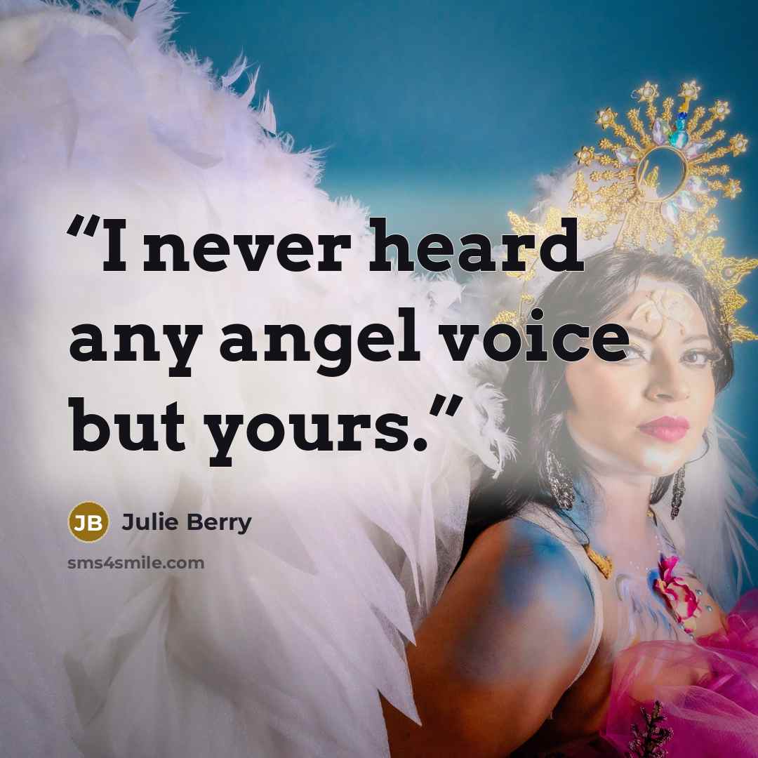 “I never heard any angel voice but yours.” quote by Julie Berry