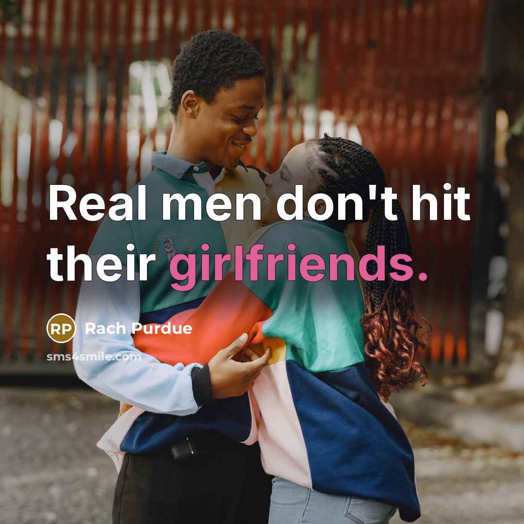 “Real men don't hit their girlfriends.” quote by Rach Purdue